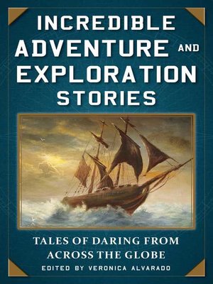 cover image of Incredible Adventure and Exploration Stories: Tales of Daring from across the Globe